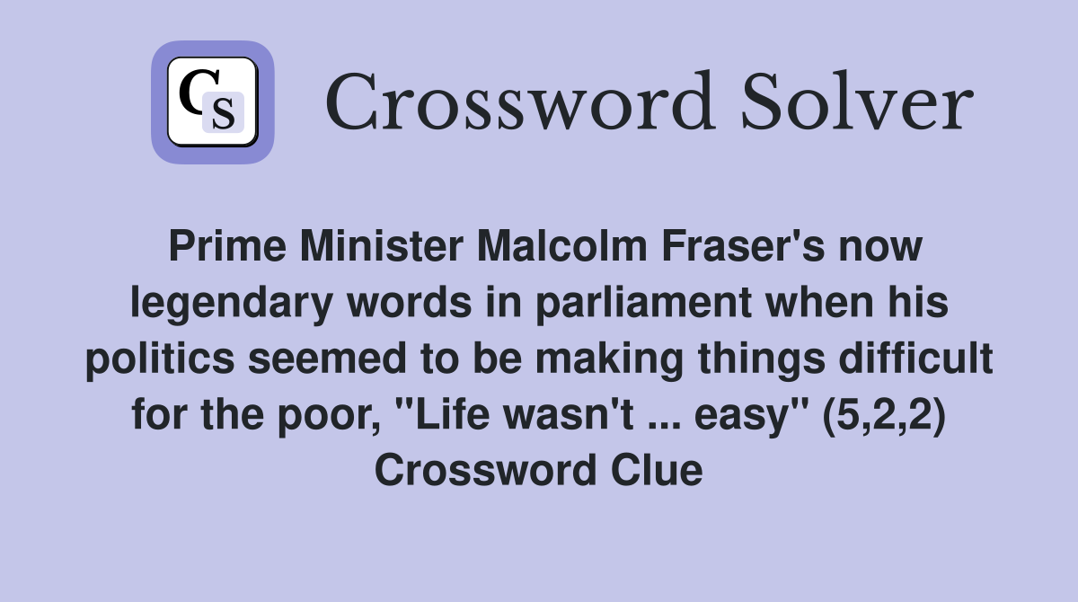 Prime Minister Malcolm Fraser's now legendary words in parliament when